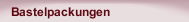 Bastelpackungen 